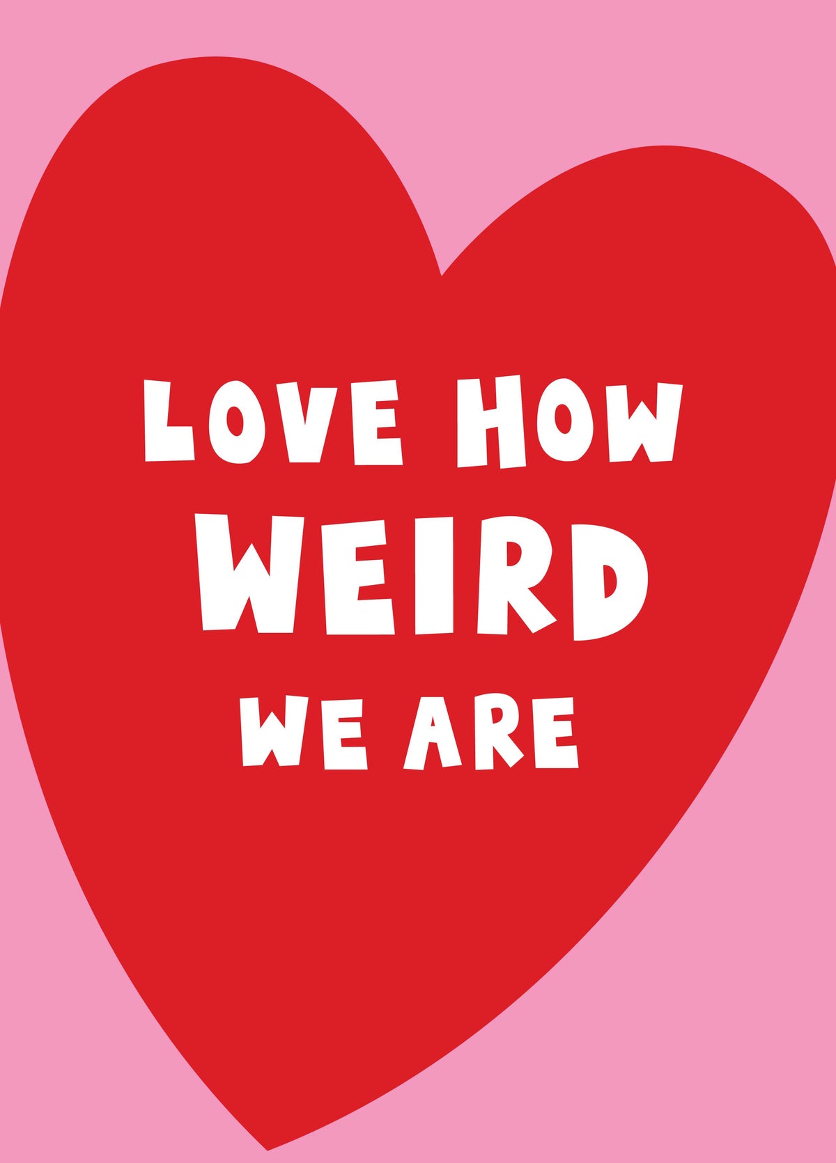 How Weird We Are Valentine's Card