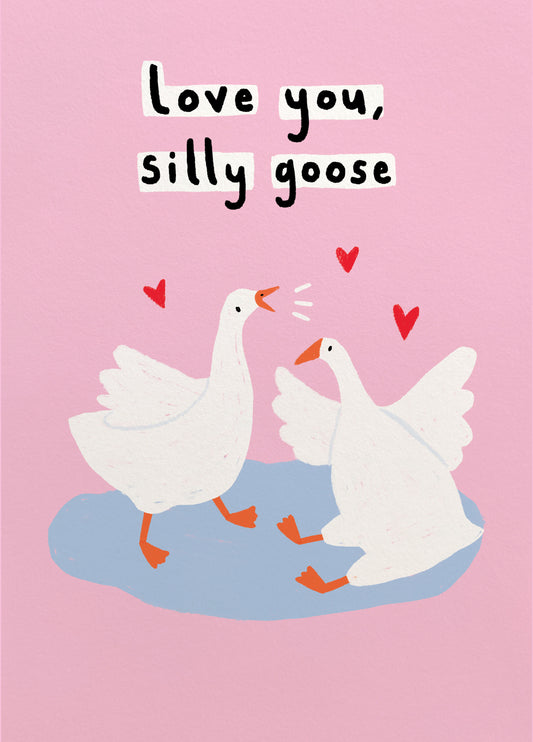 Love You Silly Goose Valentine's Card