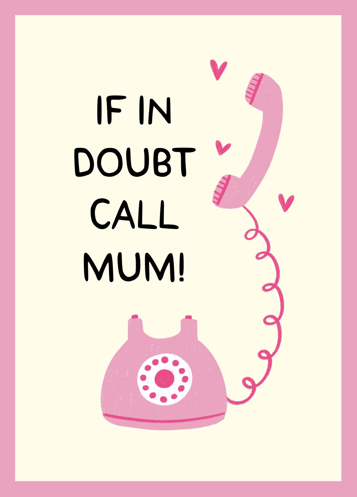 If In Doubt Call Mum Mother's Day Card