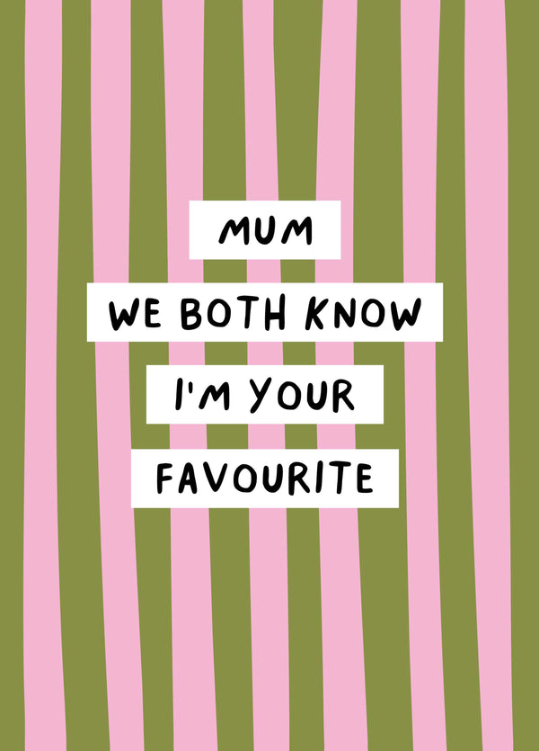 Know I'm Your Favourite Mother's Day Card