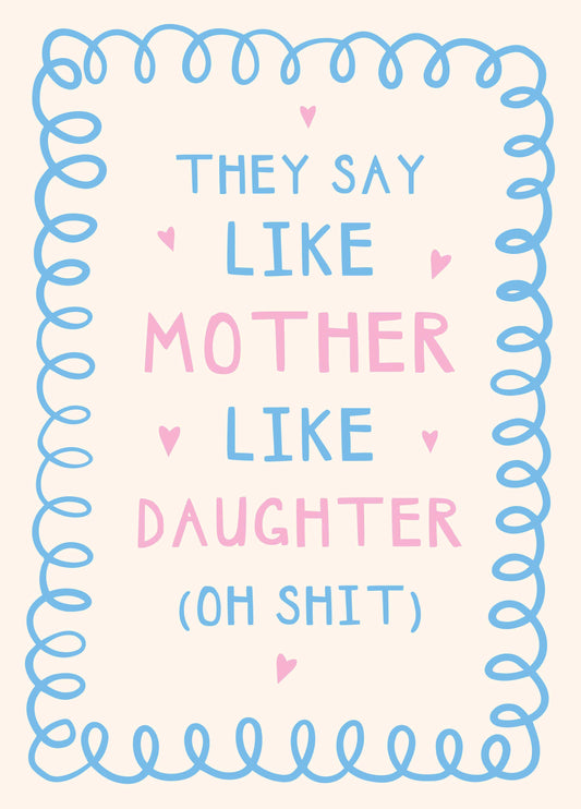 Like Mother Like Daughter Type Card