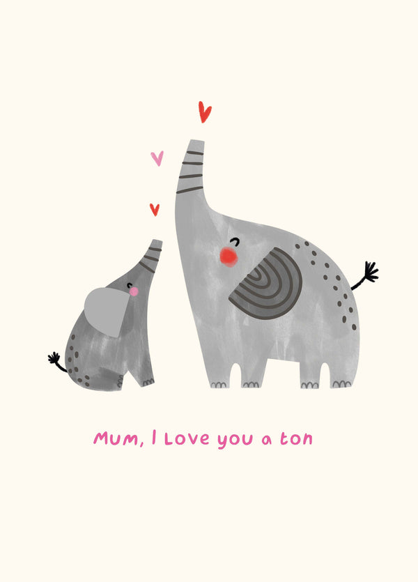 Mum Love You A Ton Elephant Card