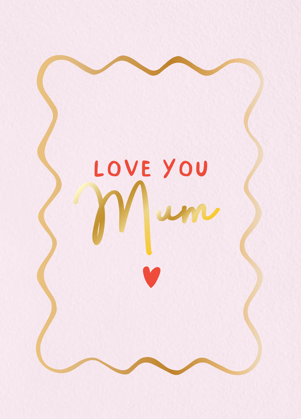 Love You Mum Wavy Frame Card