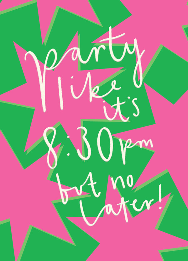 Party Like It’s 8.30pm