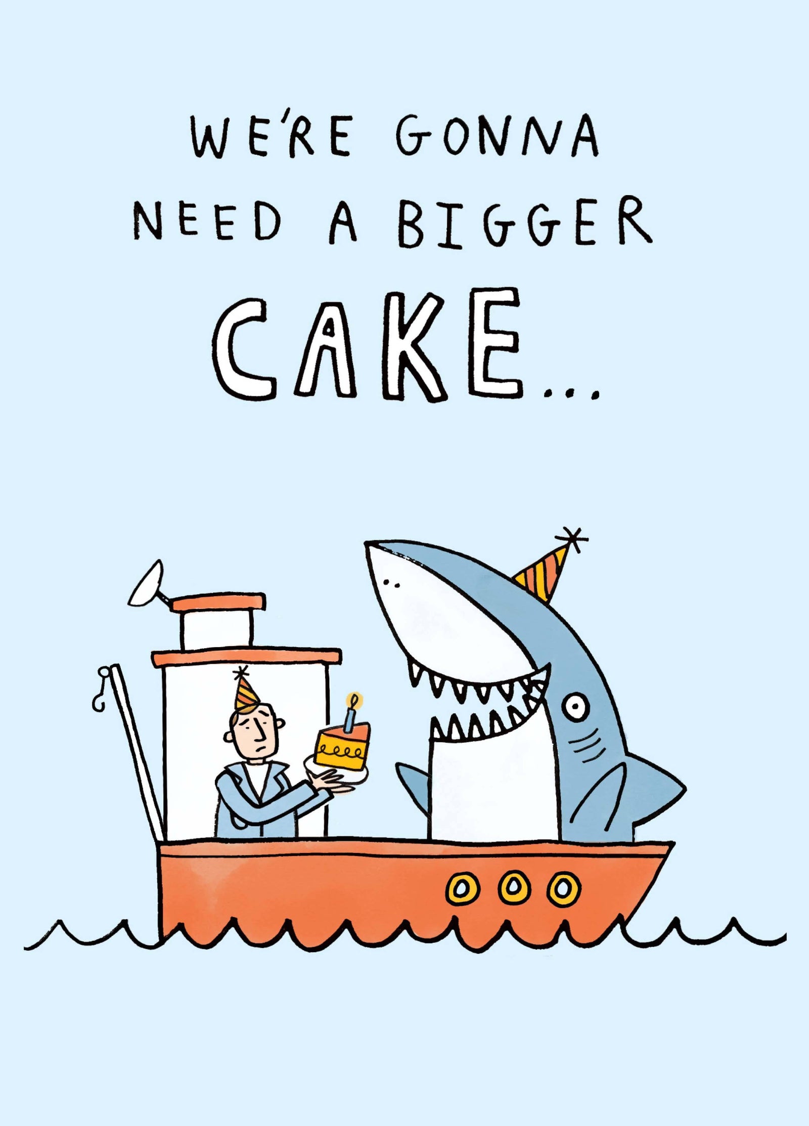 We're Gonna Need A Bigger Cake Card