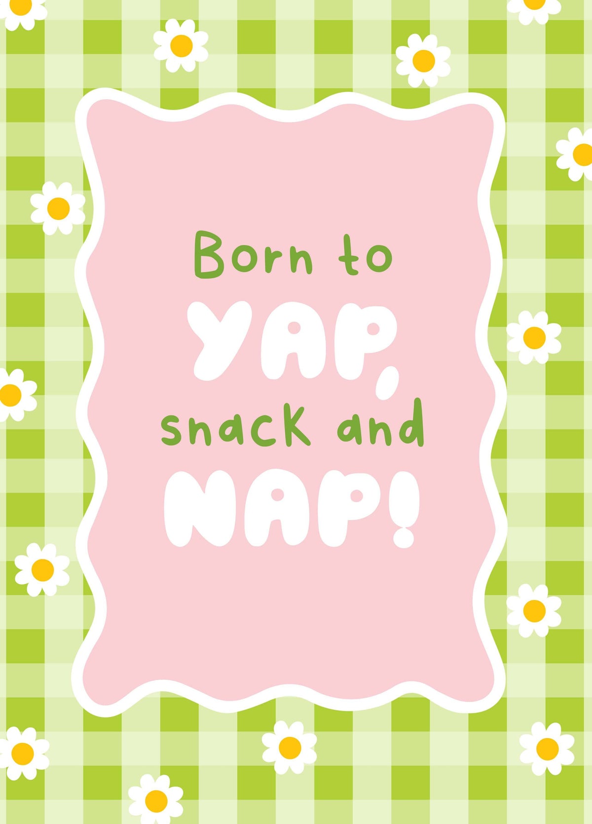 Born To Yap, Snack & Nap Card