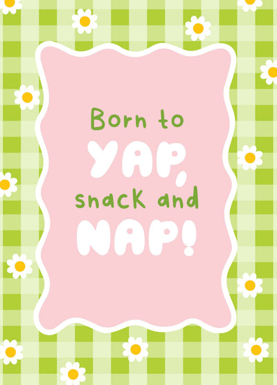 Born To Yap, Snack & Nap Card