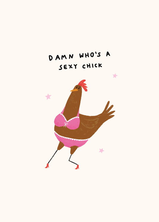 Damn Who's A Sexy Chick Card
