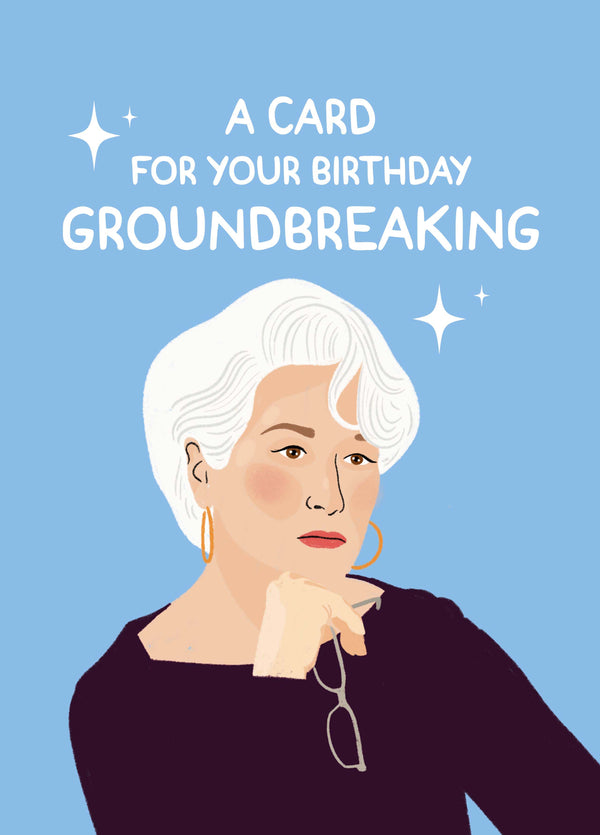 A Card For Your Birthday? Groundbreaking.