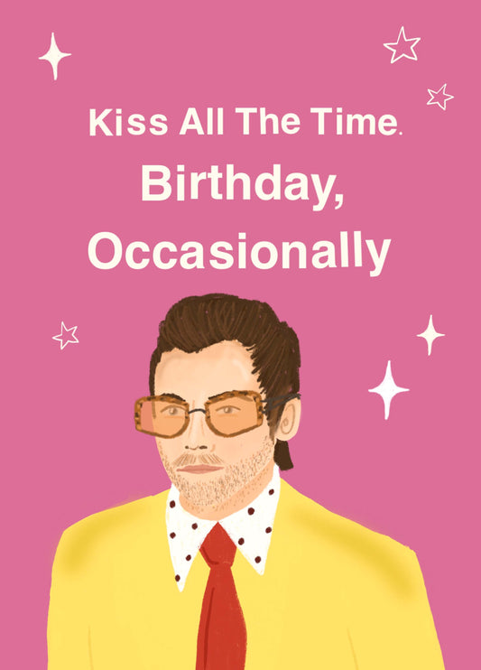Kiss All The Time, Birthday Occasionally Card