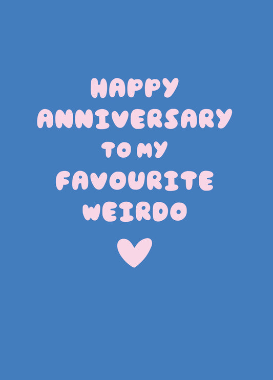 Favourite Weirdo Anniversary Card