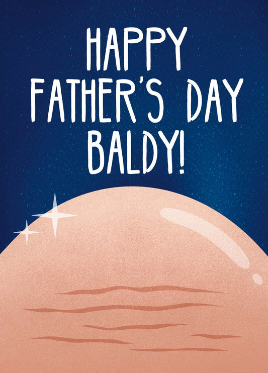 Happy Father’s Day Baldy! Card