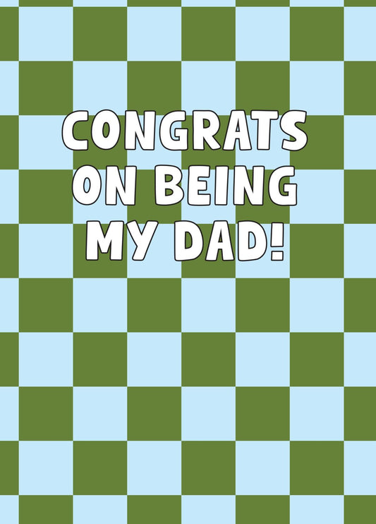 Congrats On Being My Dad Card