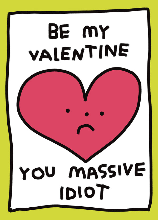 Zoe Bread Massive Idiot Valentine's Card