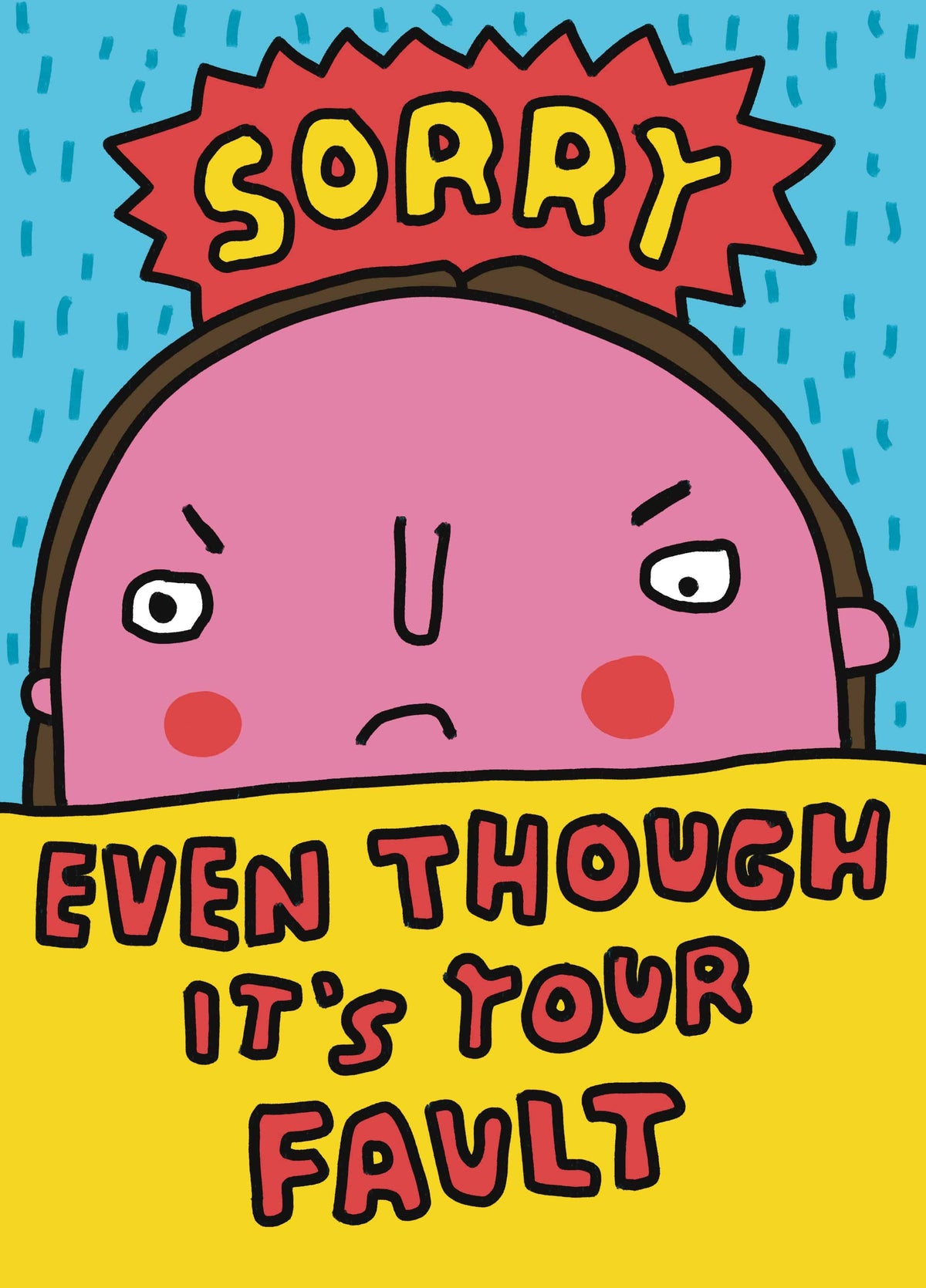 Zoe Bread It's Your Fault Card