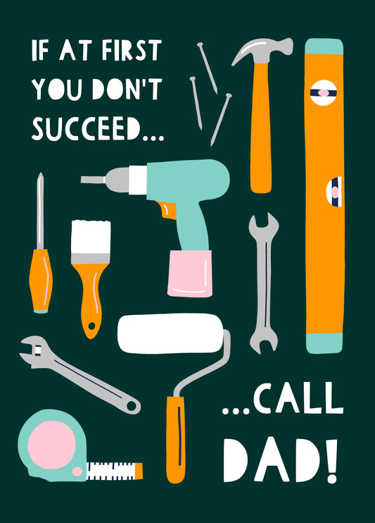 If At First You Don't Succeed, Call Dad! Card