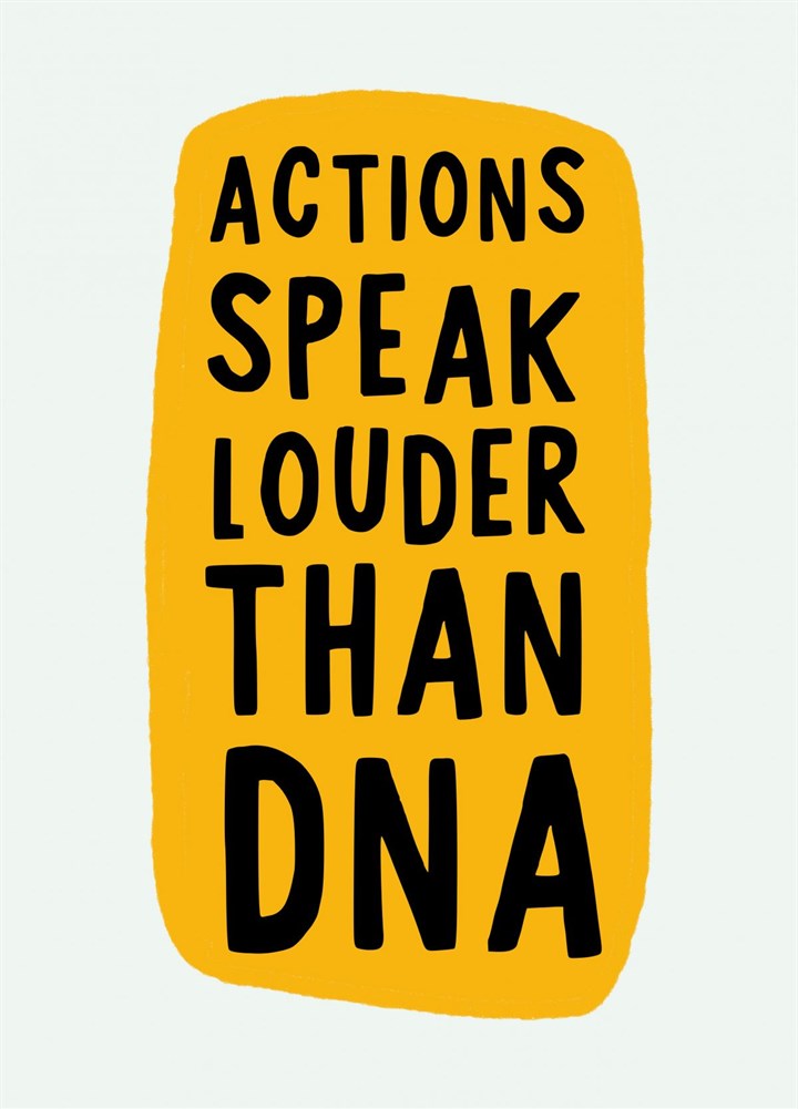 Actions Speak Louder Than DNA Step Dad Card