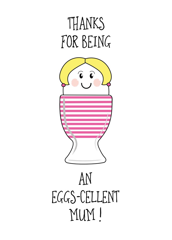Eggs-Cellent Mum Card