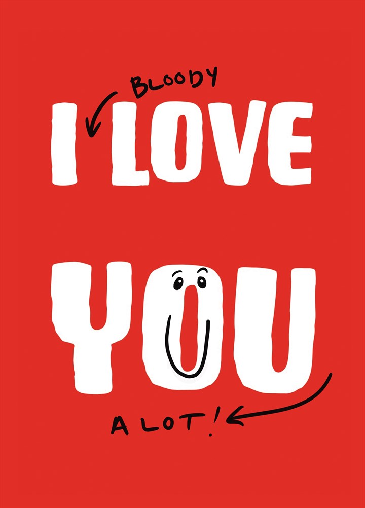 I Bloody Love You A Lot Card