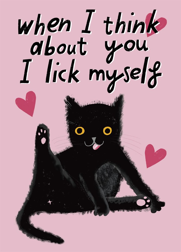 When I Think About You I Lick Myself Cat Card