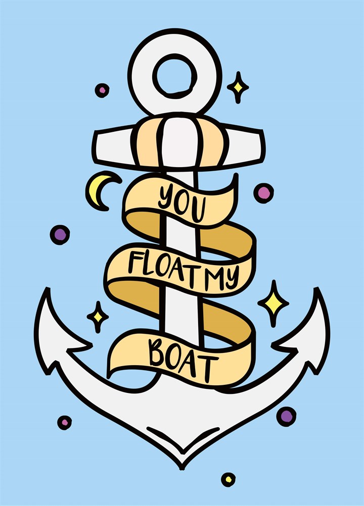You Float My Boat Card