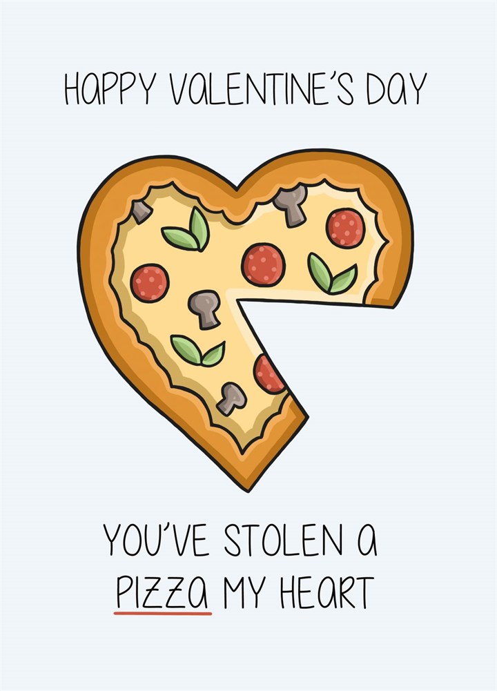 You've Stolen A Pizza My Heart Card