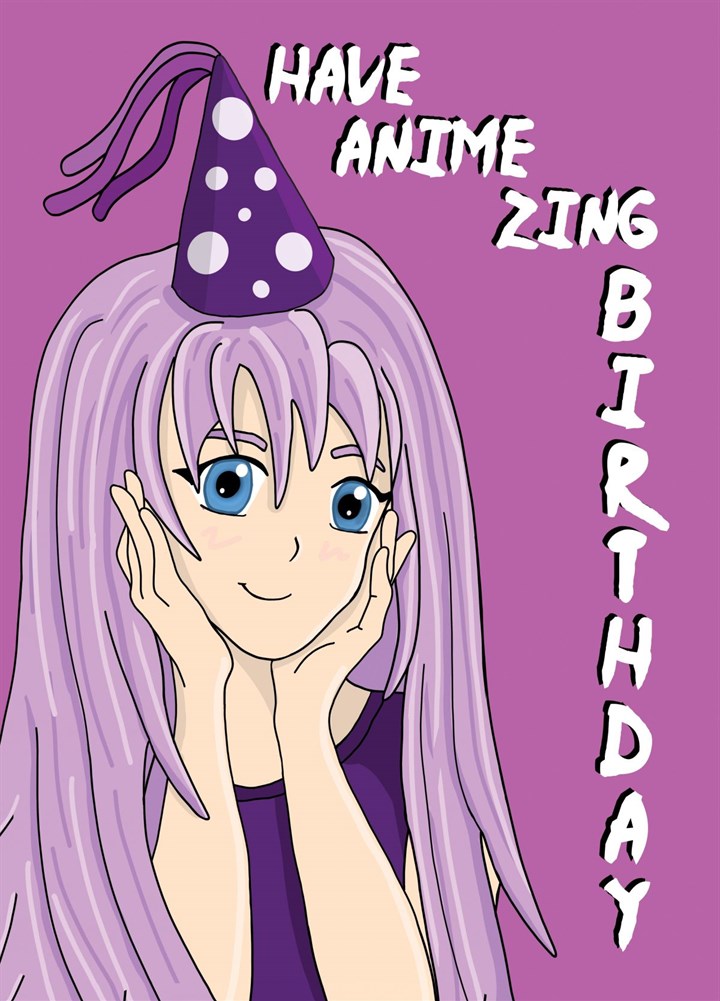 Anime Zing Birthday Card
