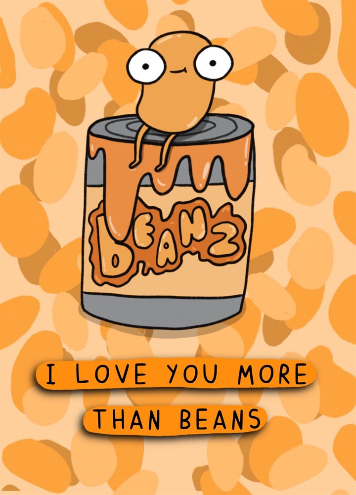 I Love You More Than Beans Card