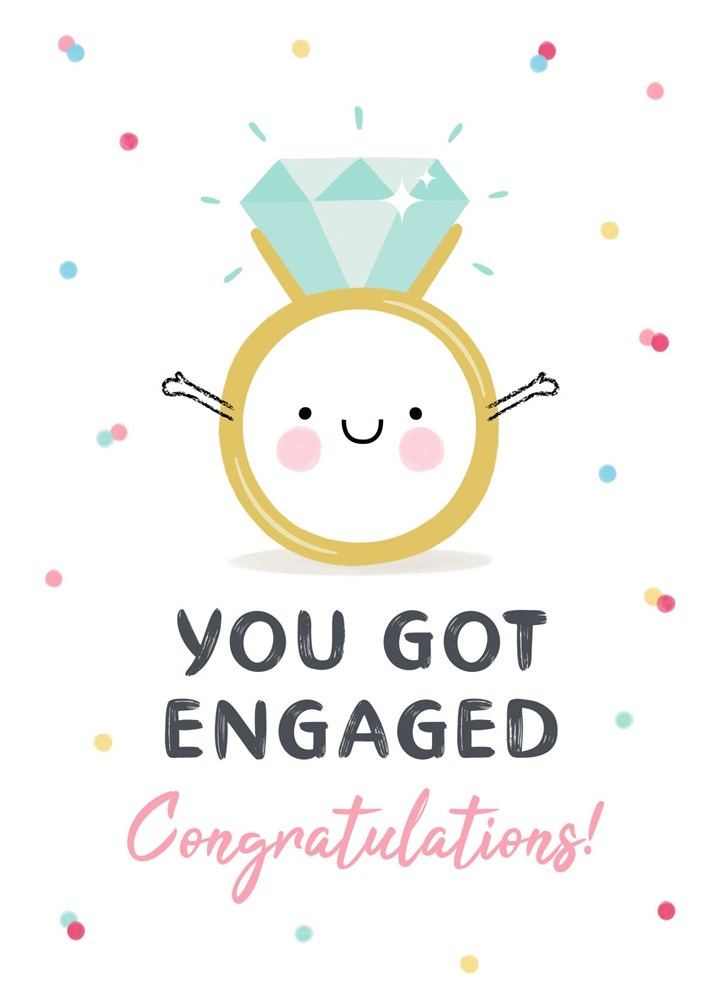 You Got Engaged Card