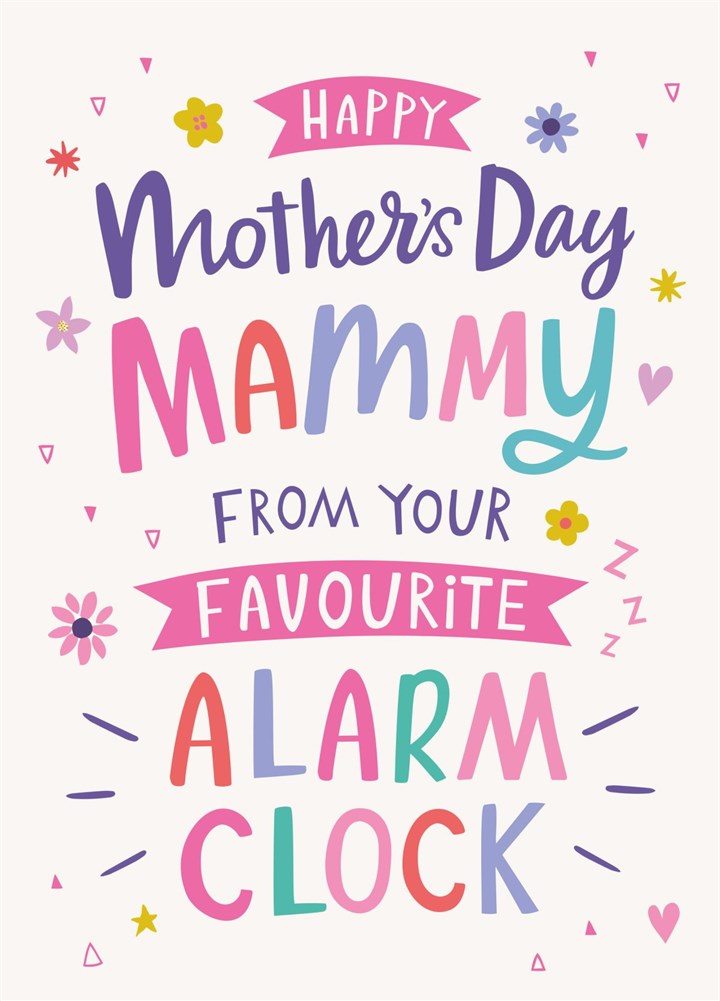 Happy Mother's Day Mammy From Your Fav Alarm Clock Card
