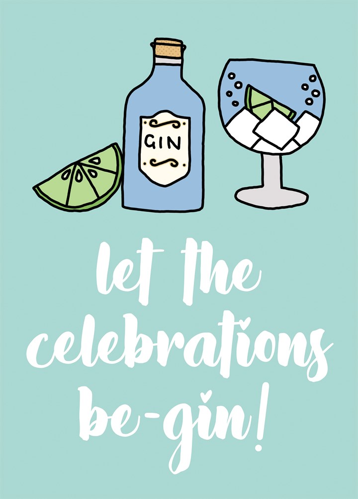 Let The Celebrations Be-Gin Card