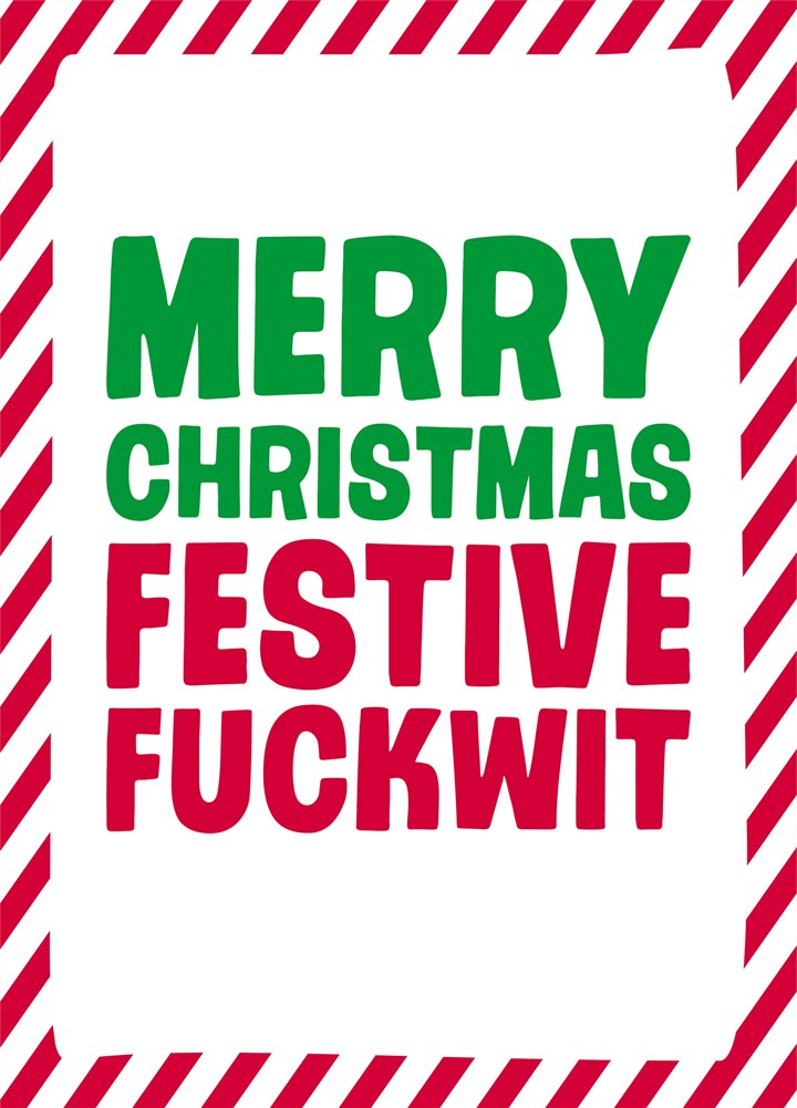 Merry Christmas Festive Fuckwit Card