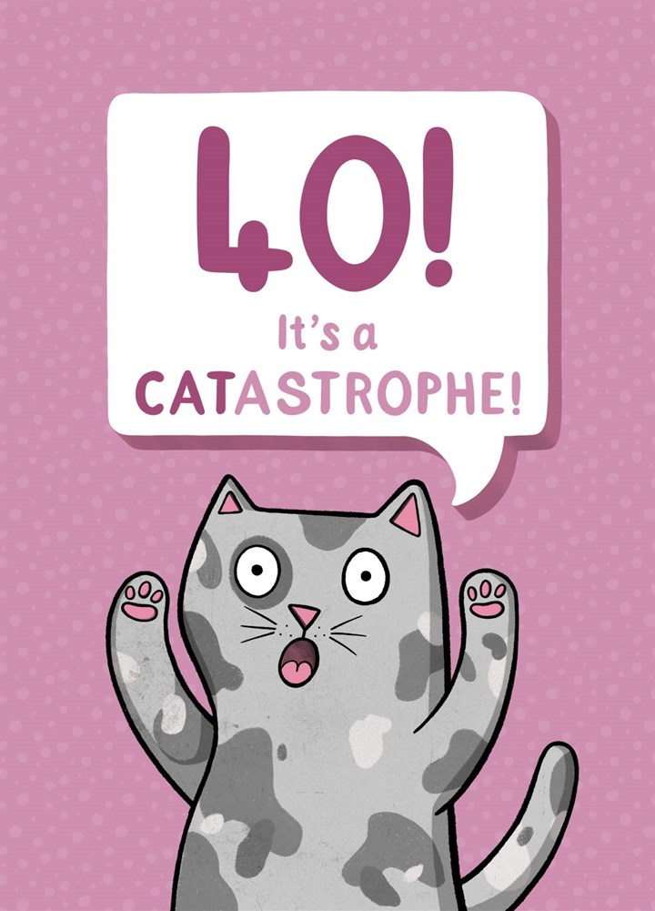 40 It's A Catastrophe Card