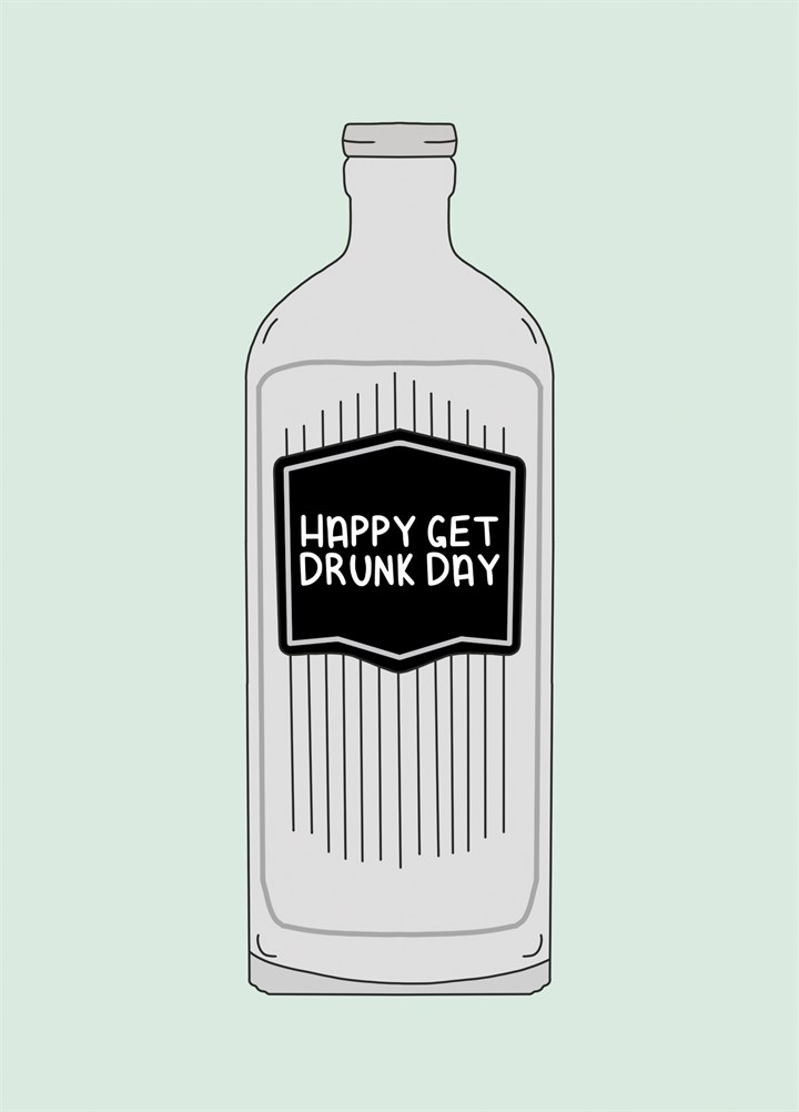 Happy Get Drunk Day Card