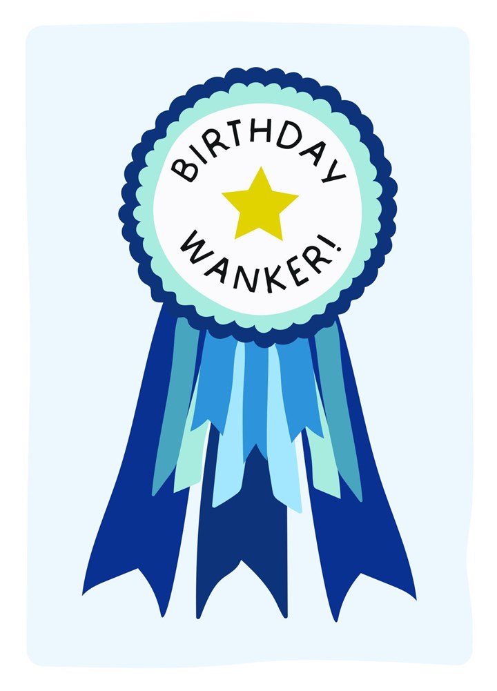 Birthday Wanker - Birthday Card