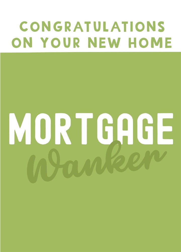 New Home Mortgage Wanker Card