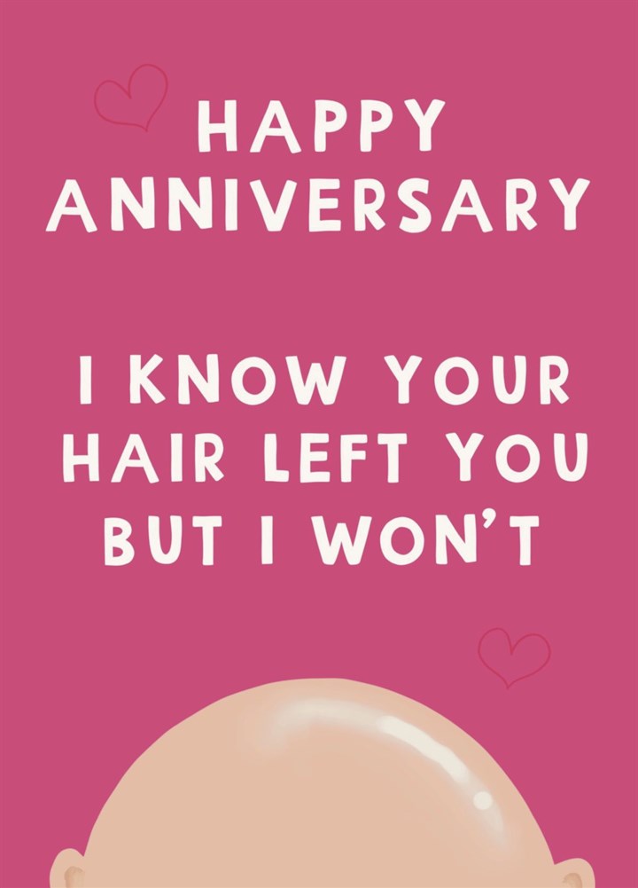 Your Hair Left But I Won't Anniversary Card
