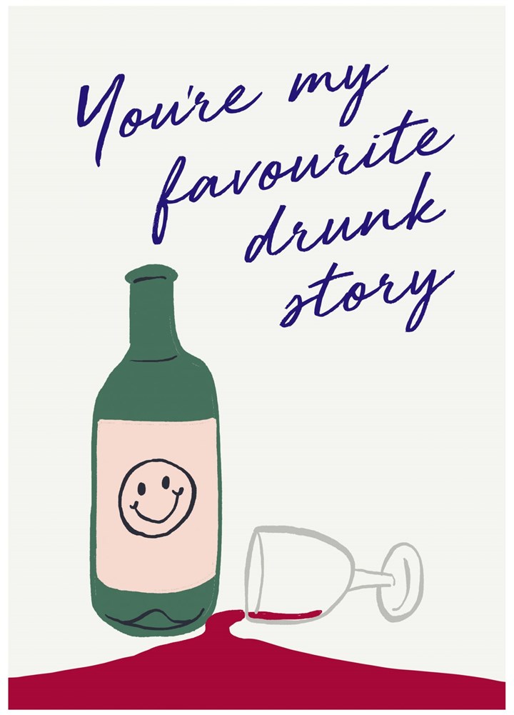 You're My Favourite Drunk Story Card