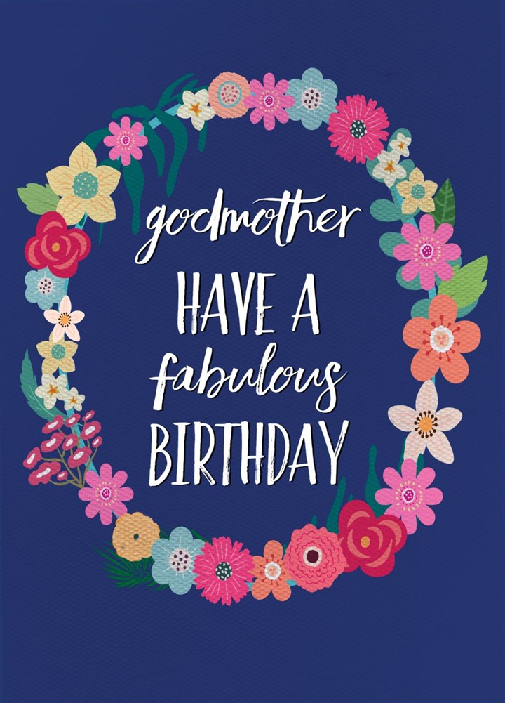 Godmother- Have A Fabulous Floral Birthday Card