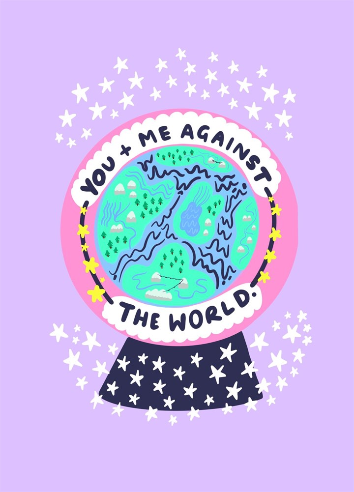 You And Me Against The World Card