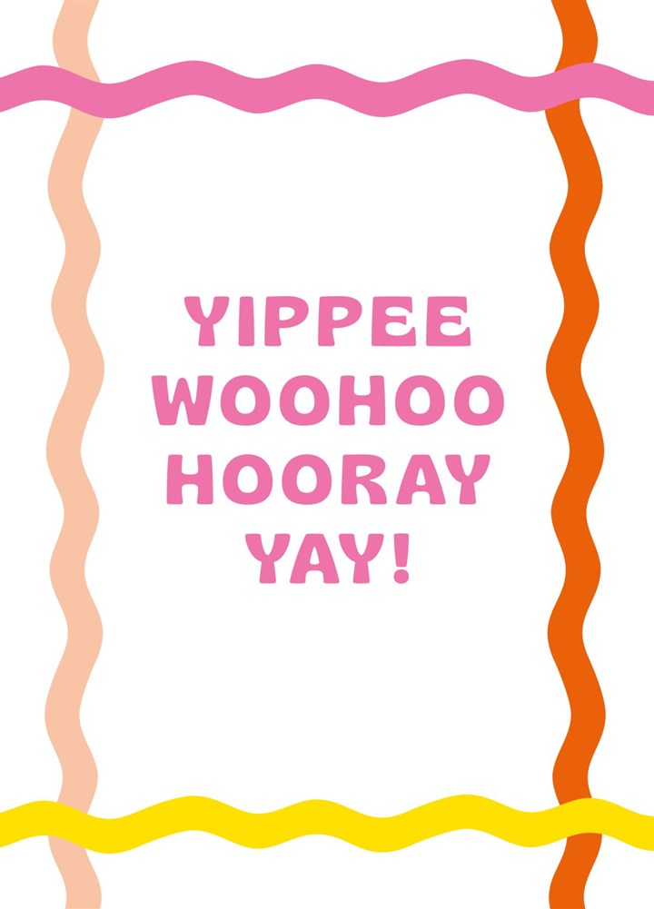 Yippee Woohoo Hooray Yay! Card