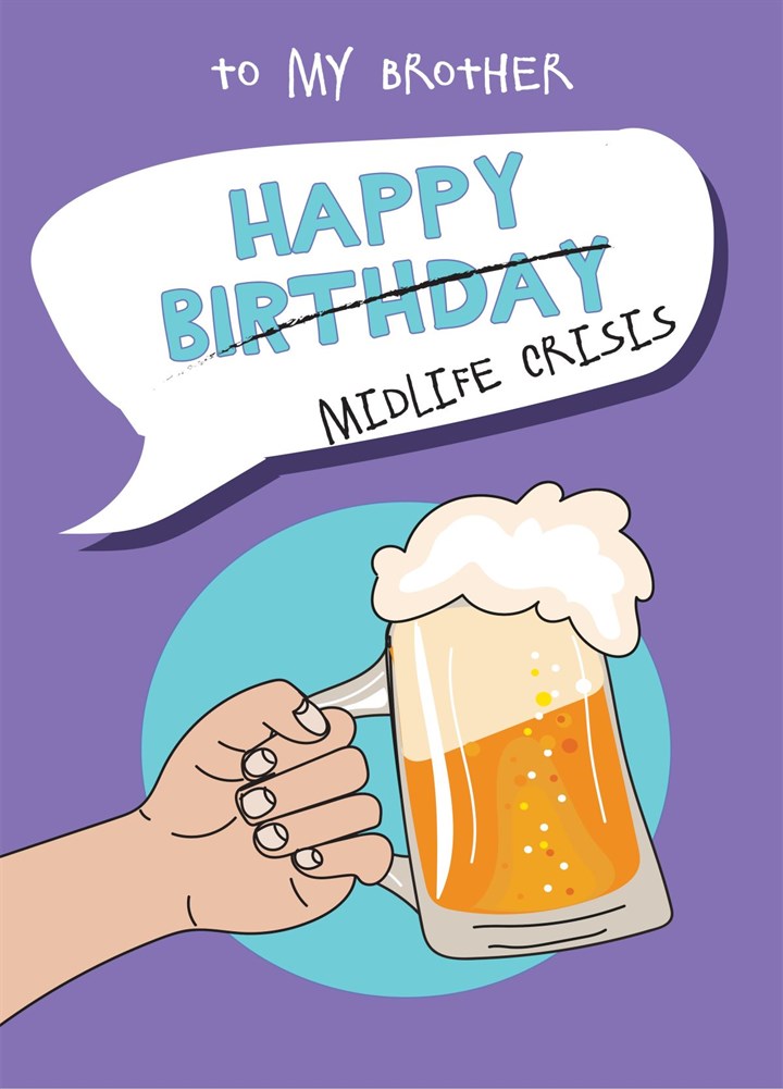 Midlife Crisis - Happy Birthday Brother Card