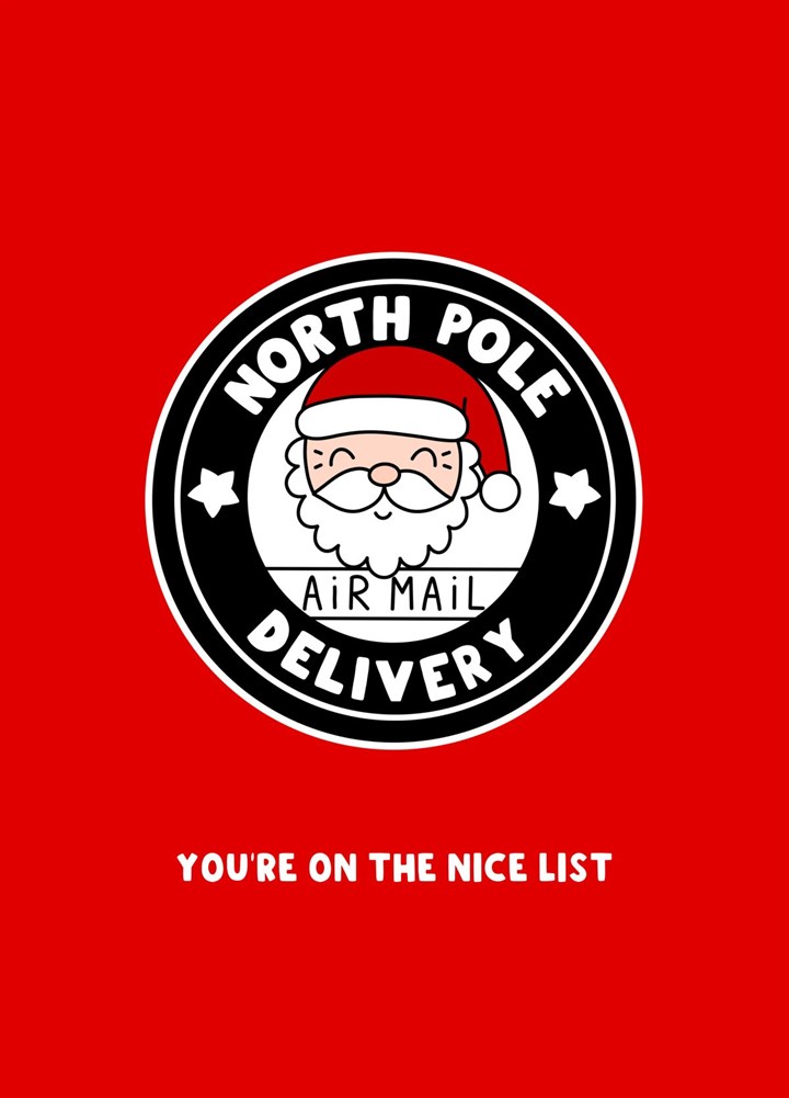 North Pole Delivery You're On The Nice List Christmas Card
