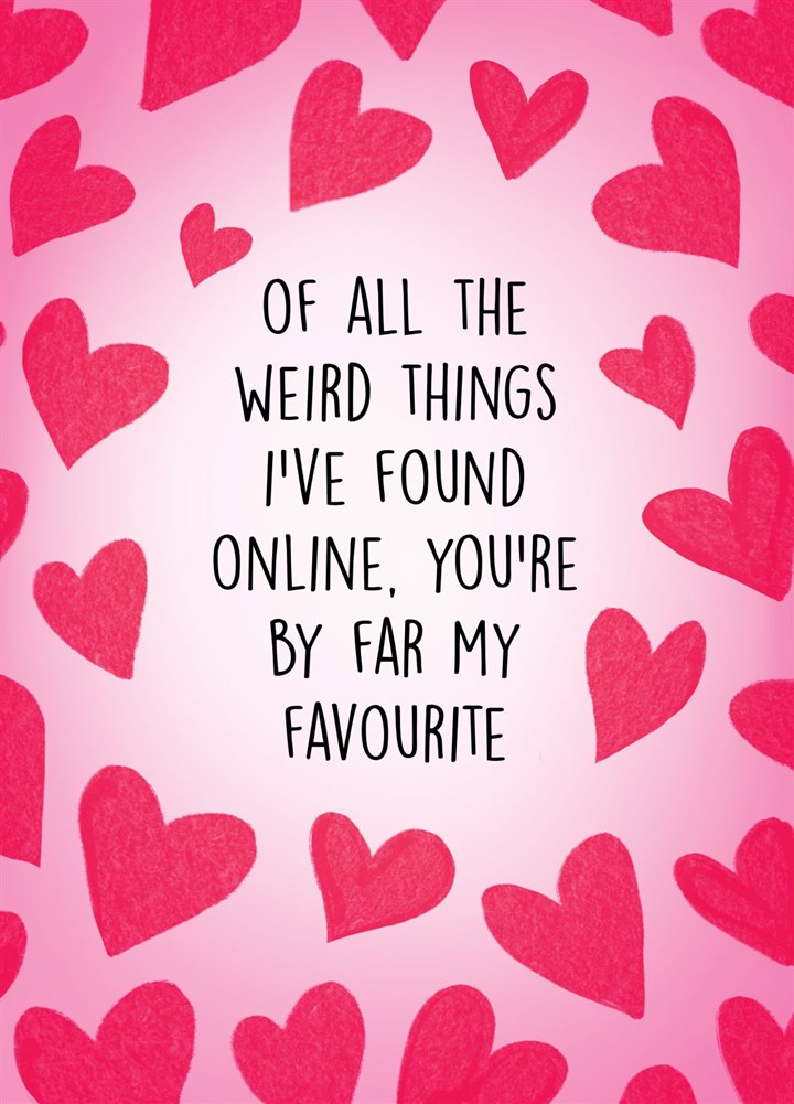 You're The Best Thing I've Found Online Card