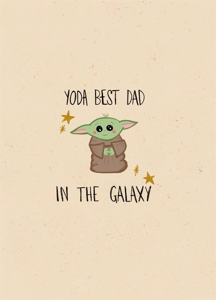 Yoda Best Dad In The Galaxy - Father's Day Card