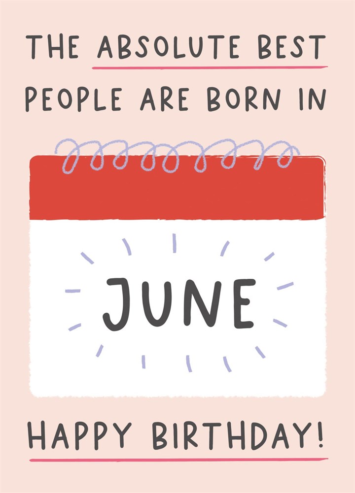 The Absolute Best People Are Born In June Card