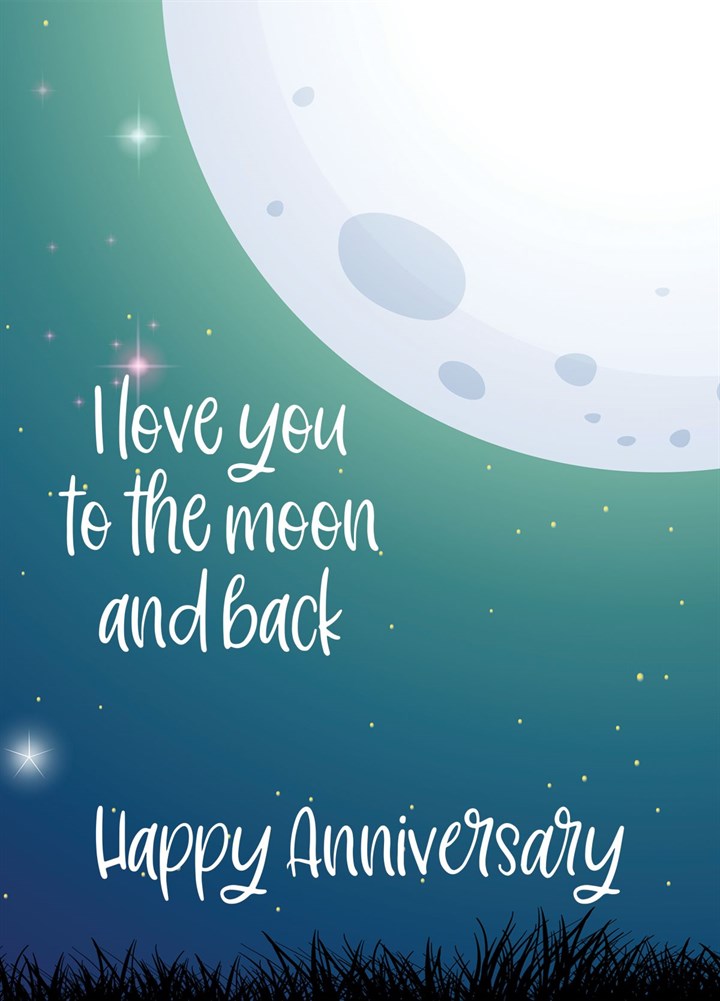Romantic Anniversary Card - I Love You To The Moon And Back