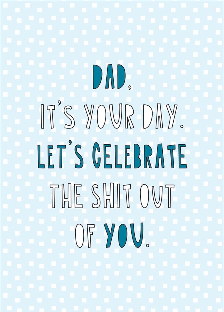 Dad, It's Your Day Card