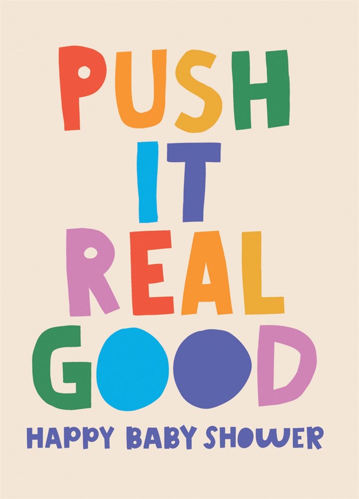 Push It Real Good' Fun & Colourful Baby Shower Card