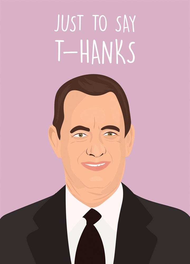 Just To Say T-Hanks Card